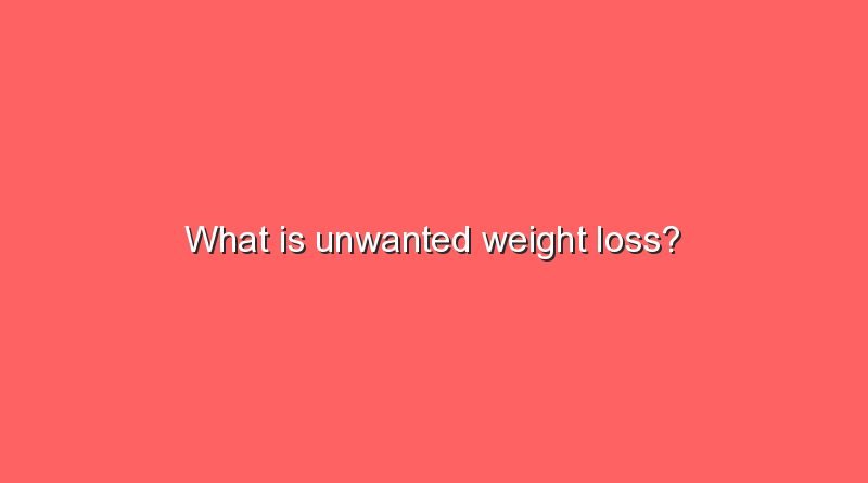 what is unwanted weight loss 8205