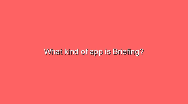 what kind of app is briefing 6064