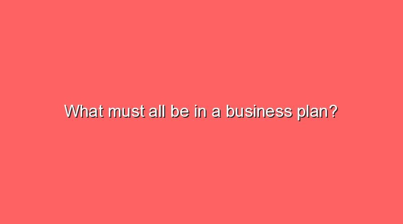 what must all be in a business plan 6089