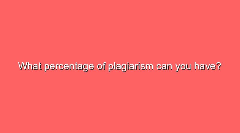 what percentage of plagiarism can you have 5195
