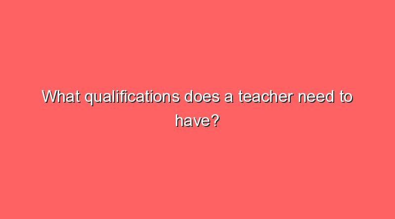 what qualifications does a teacher need to have 9111