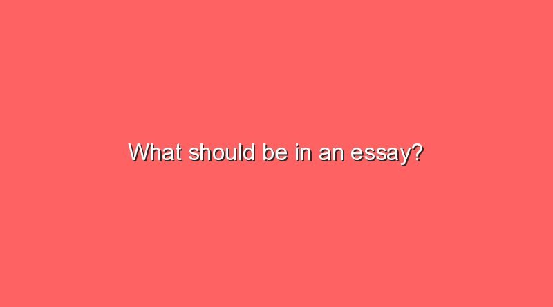 what should be in an essay 6512