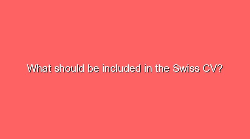 what should be included in the swiss cv 6345