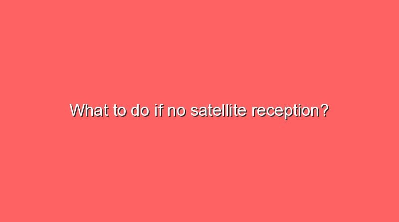 what to do if no satellite reception 7977