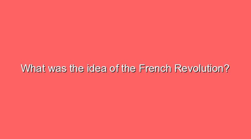 what was the idea of the french revolution 9489