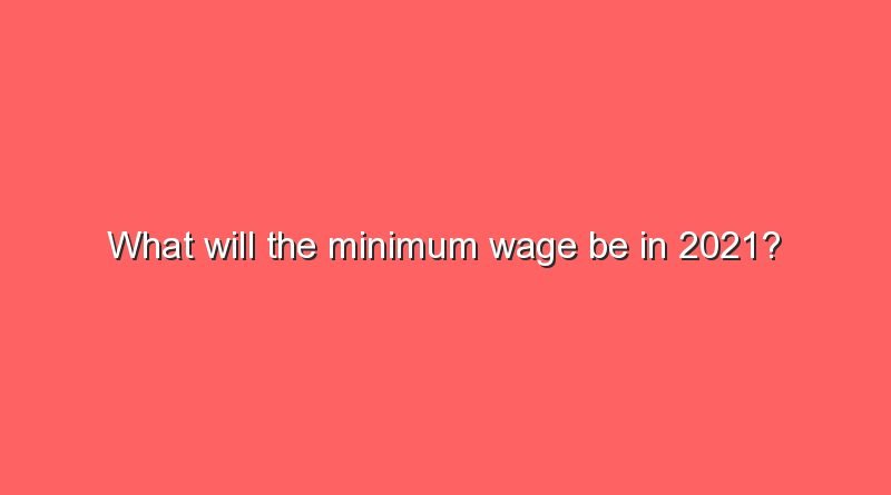 what will the minimum wage be in 2021 6074