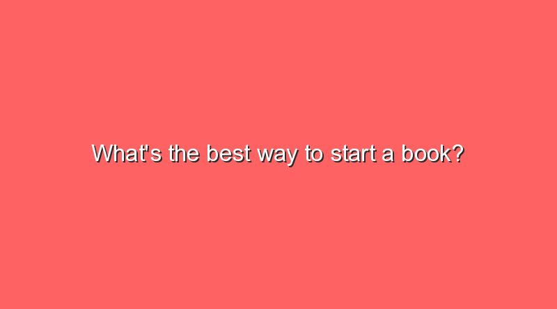 whats the best way to start a book 8925