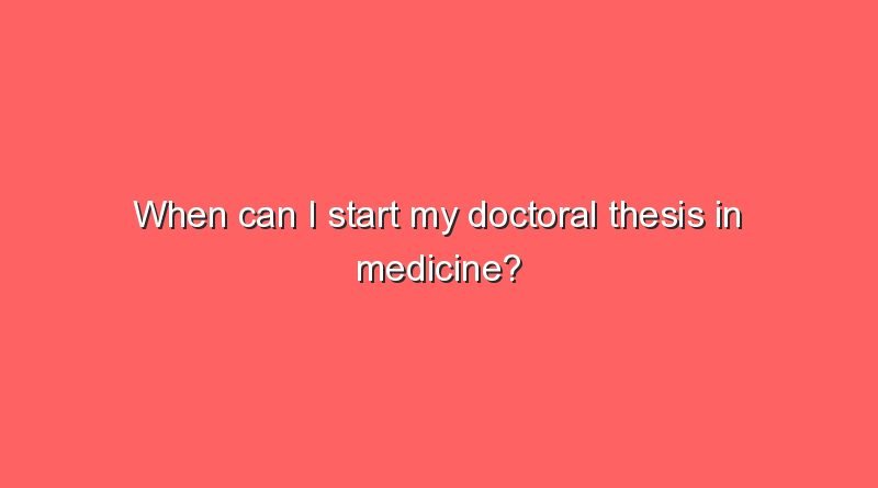 when can i start my doctoral thesis in medicine 5866