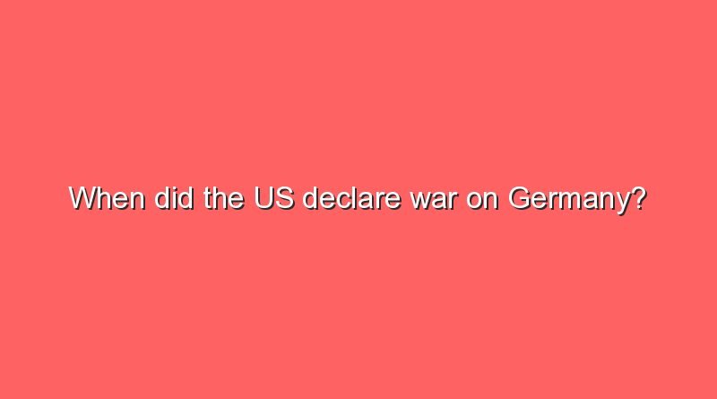 when did the us declare war on germany 10700