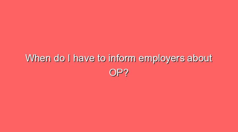 when do i have to inform employers about op 8286