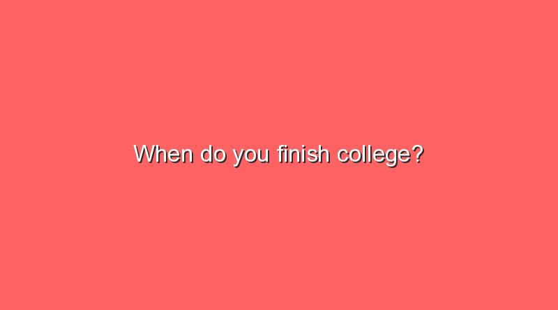 when do you finish college 9570