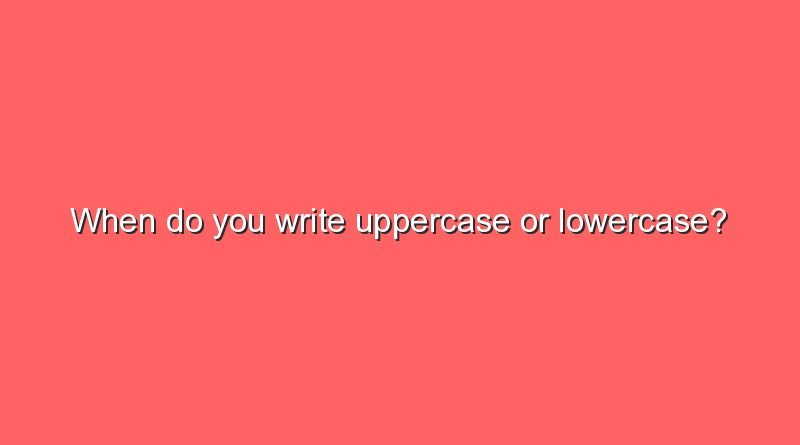 when do you write uppercase or lowercase 11084