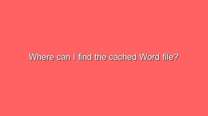 where can i find the cached word file 9807