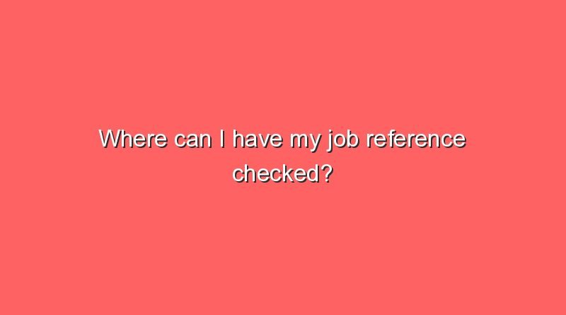 where can i have my job reference checked 9519