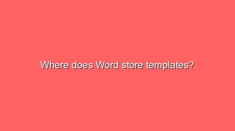 where does word store templates 9791
