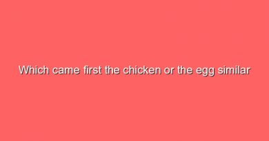 which came first the chicken or the egg similar questions 8962