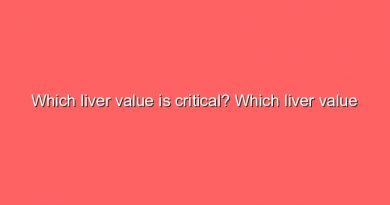 which liver value is critical which liver value is critical 7137
