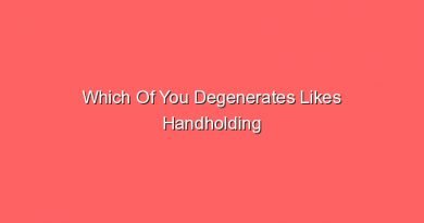 which of you degenerates likes handholding 17564