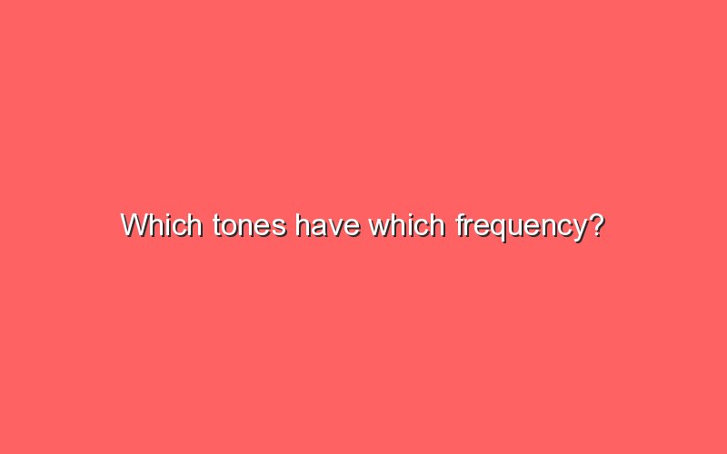 which-tones-have-which-frequency-sonic-hours