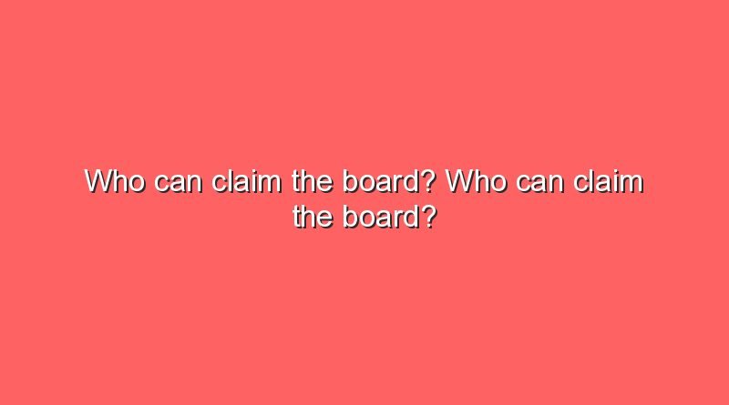 who can claim the board who can claim the board 10384