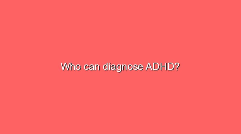 who can diagnose adhd 5988