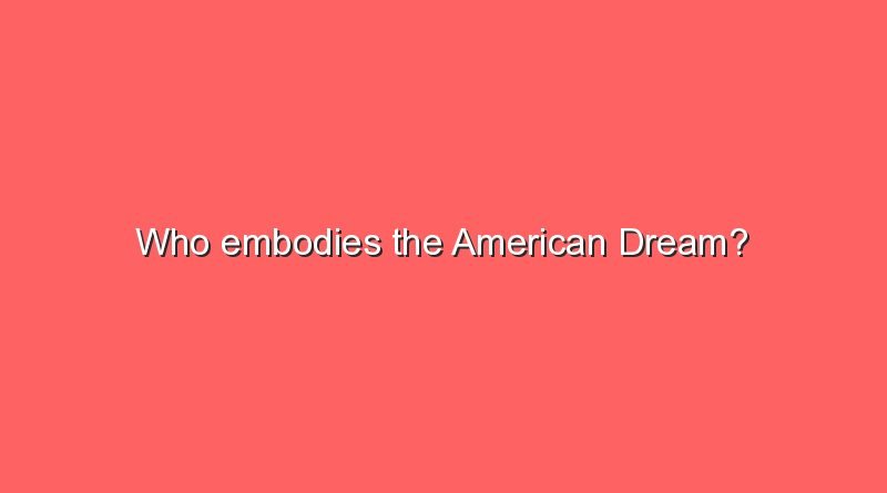 who embodies the american dream 11074