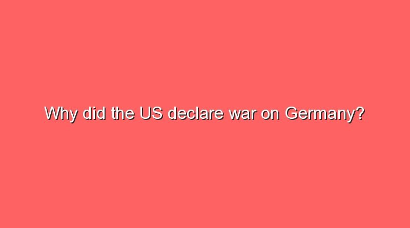 why did the us declare war on germany 10071