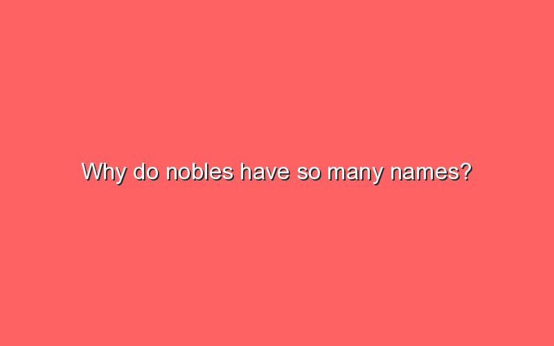 why-do-nobles-have-so-many-names-sonic-hours