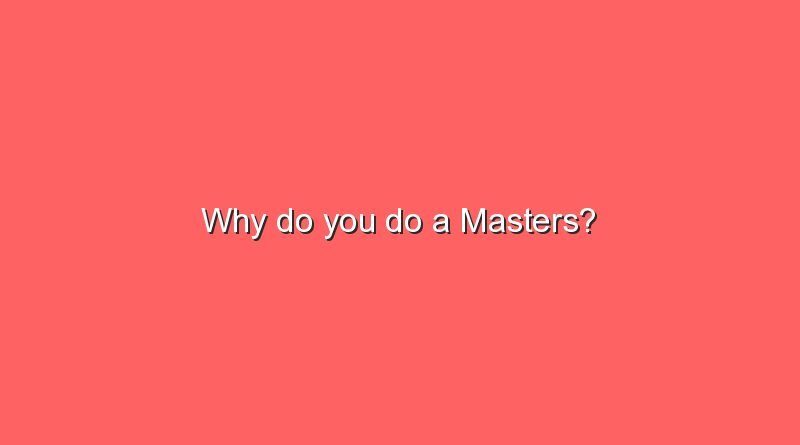 why do you do a masters 7880