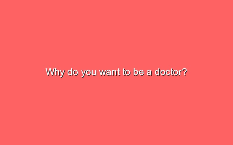 why-do-you-want-to-be-a-doctor-sonic-hours