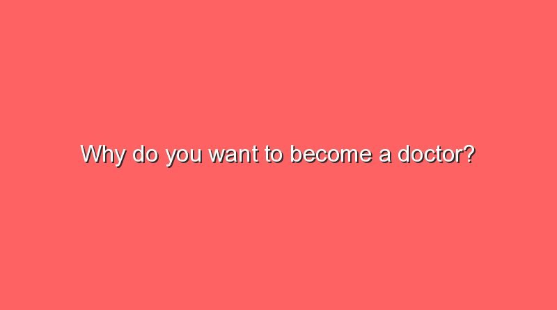 why do you want to become a doctor 6686