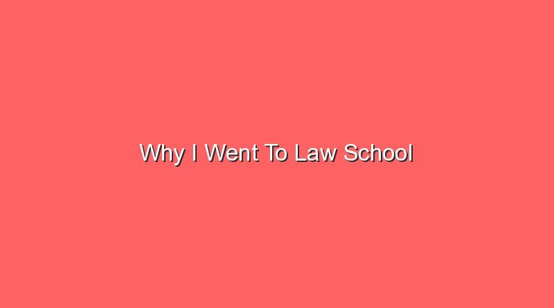 why i went to law school 12608