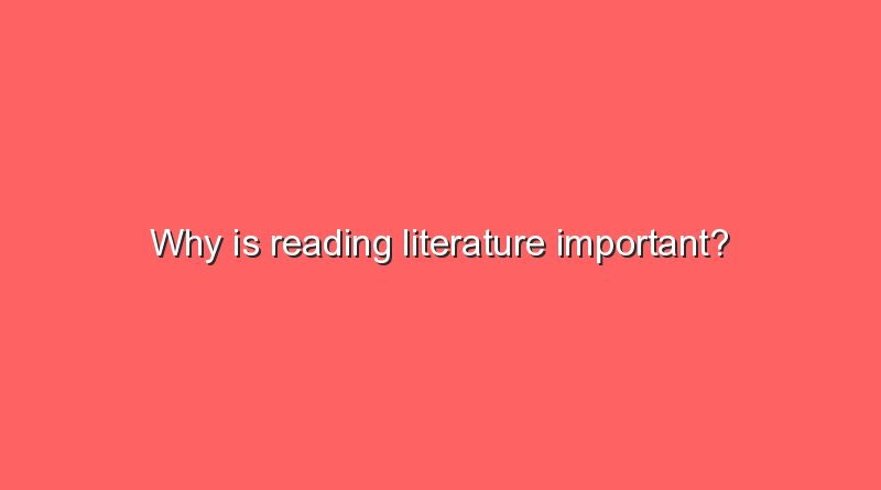 why is reading literature important 9942