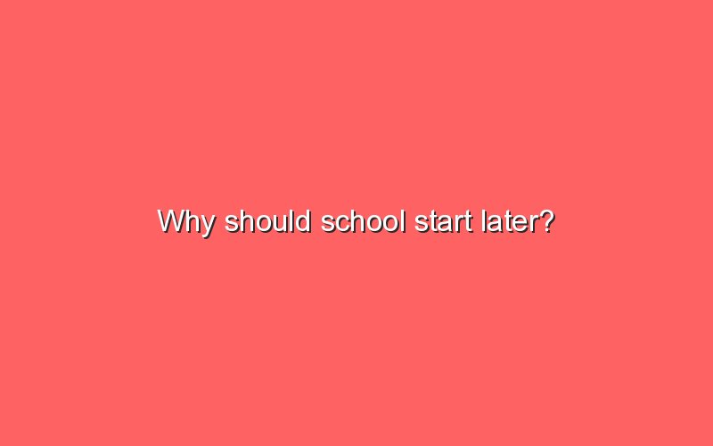 why-should-school-start-later-sonic-hours