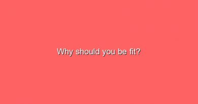 why should you be fit 10795