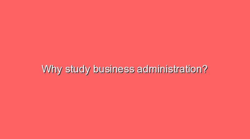 why study business administration 7925