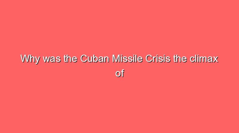 why-was-the-cuban-missile-crisis-the-climax-of-the-cold-war-sonic-hours