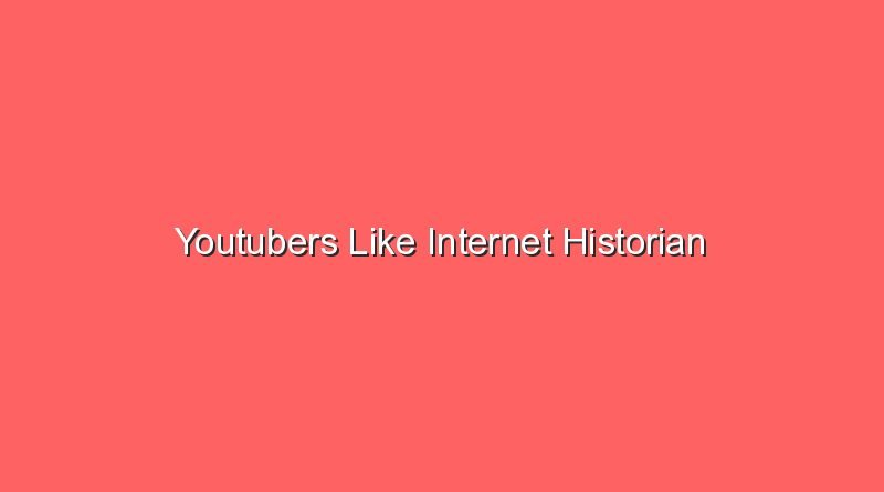 youtubers like internet historian 20545
