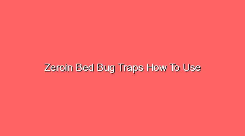 zeroin bed bug traps how to use 23721