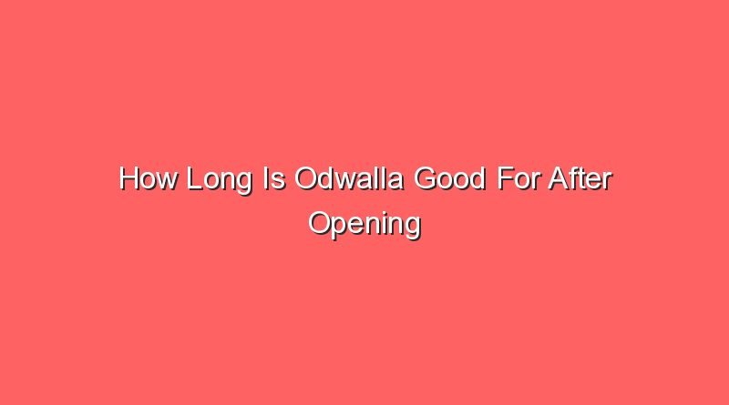 how long is odwalla good for after opening 31333
