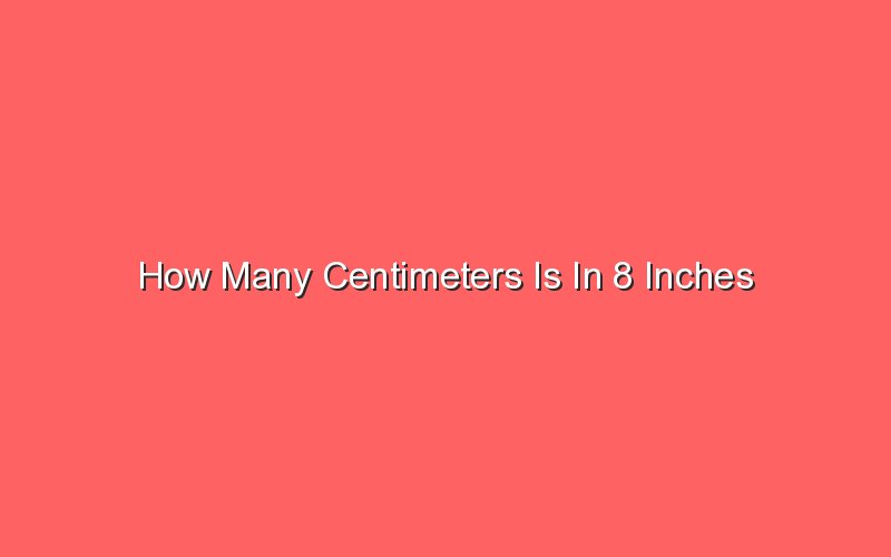 How Many Centimeters Is In 8 Inches - Sonic Hours