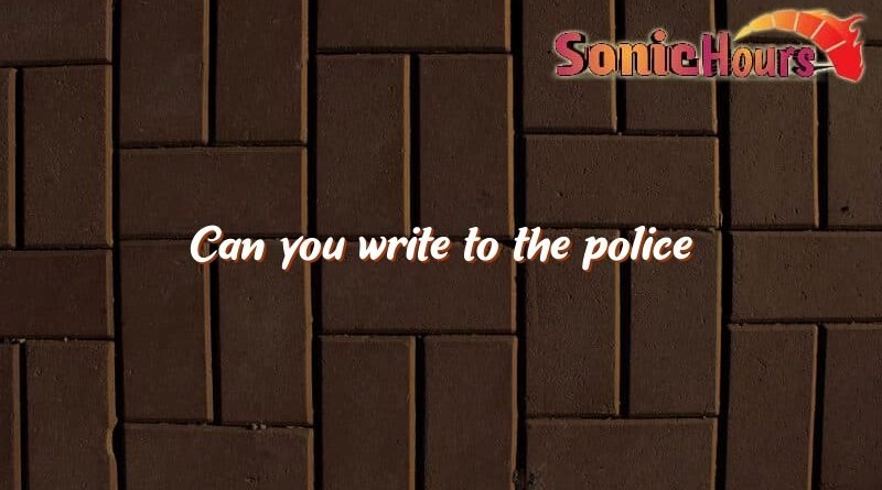 can you write to the police 2575