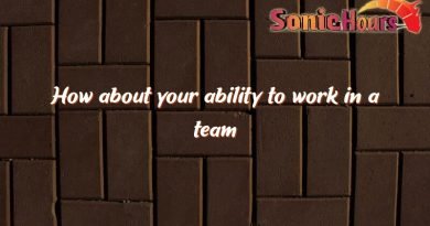 how about your ability to work in a team 1401