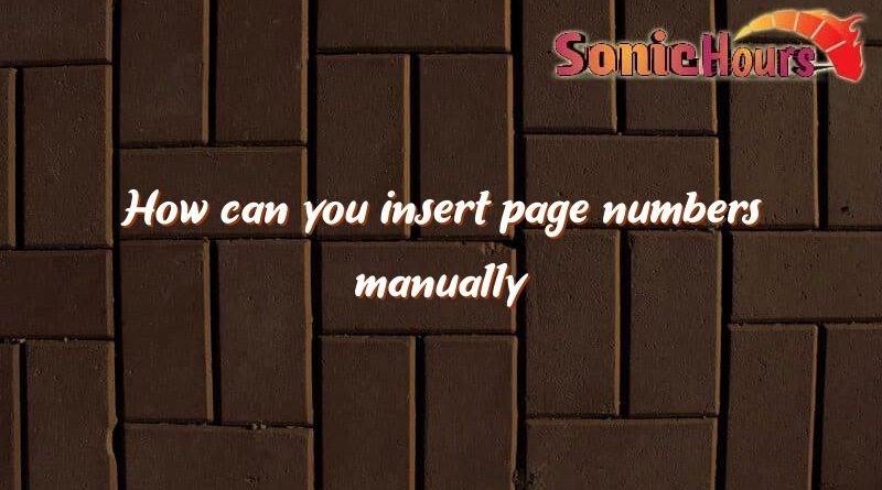 how can you insert page numbers manually 4261