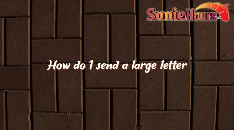 how do i send a large letter 3461
