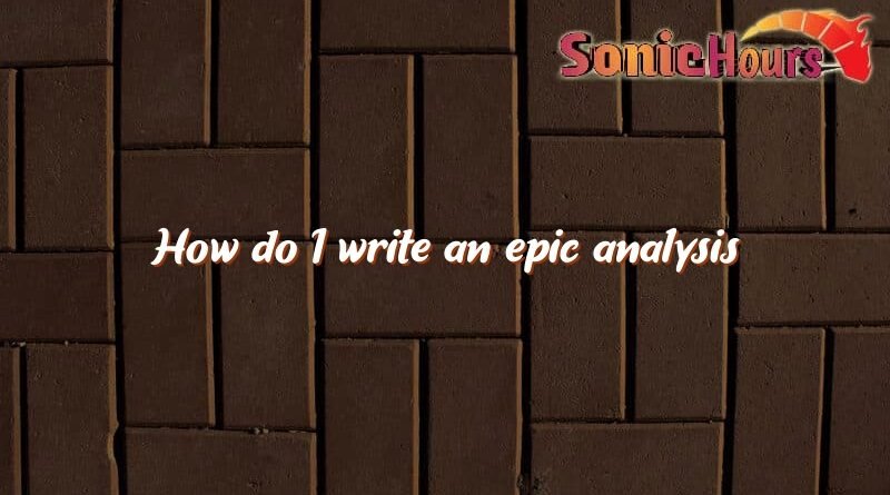 how do i write an epic analysis 1701