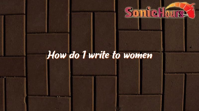 how do i write to women 1883