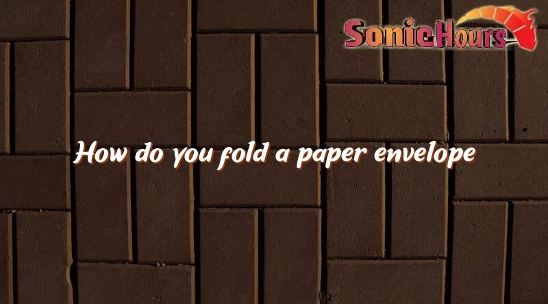 how do you fold a paper envelope 2341
