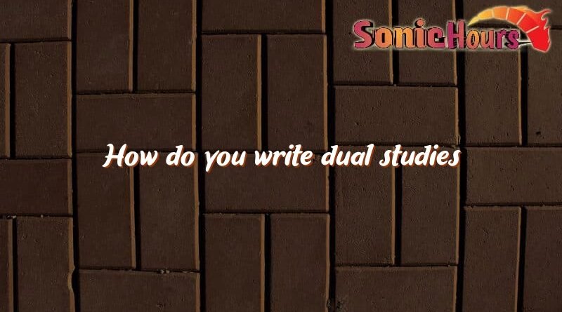 how do you write dual studies 3125
