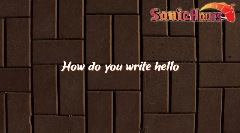 how do you write hello 1689